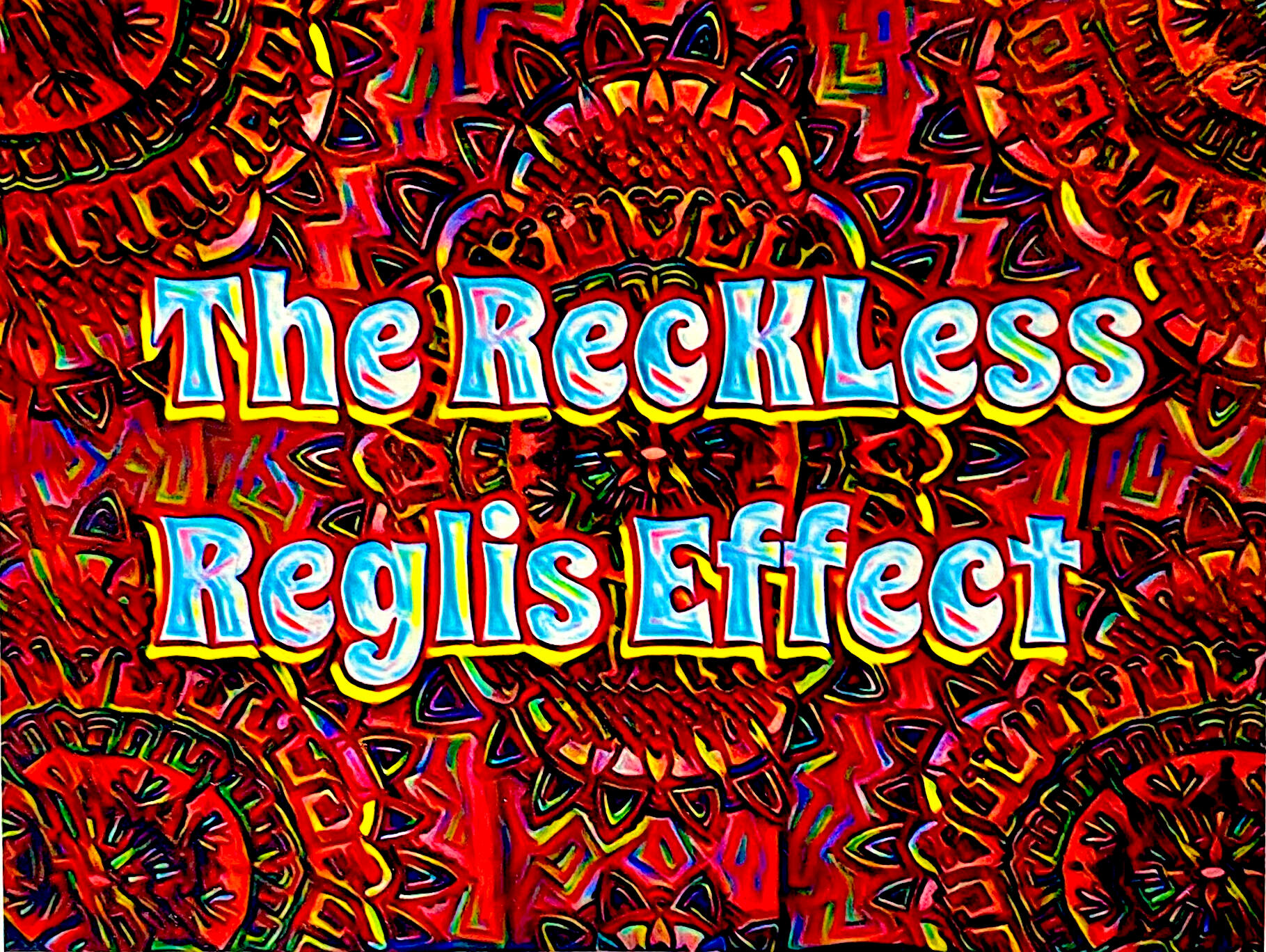 The Reckless Reglis Effect